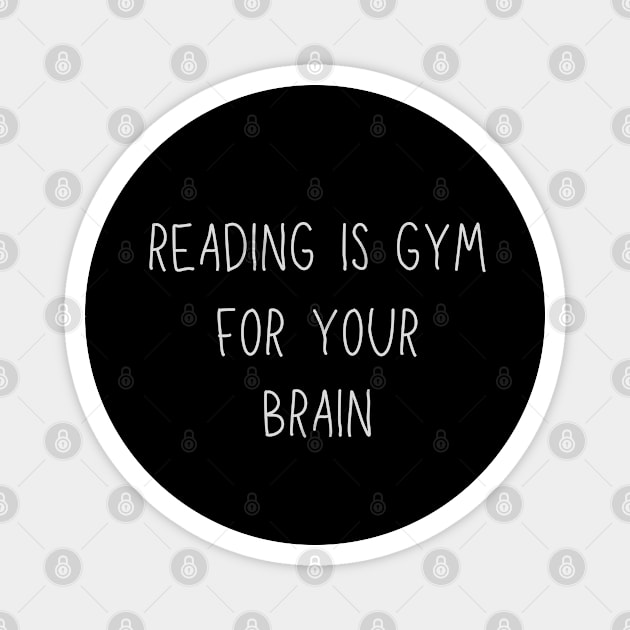 Reading Is Gym For Your Brain Magnet by Dippity Dow Five